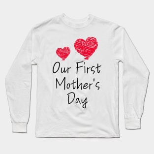 Womens Our First Mother's Day Shirt Mom and Baby Cool Long Sleeve T-Shirt